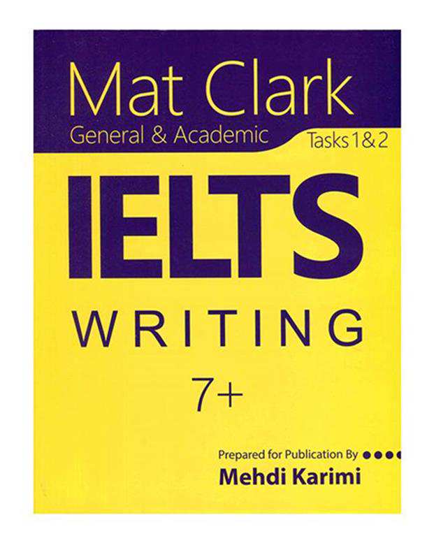کتاب Mat Clark IELTS Writing General & Academic Plus 7 اثر‌